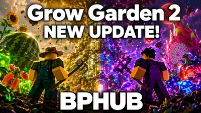 BPHUB | Grow Garden 2